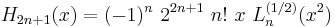 H_{2n%2B1}(x) = (-1)^n\ 2^{2n%2B1}\ n!\ x\ L_n^{(1/2)} (x^2)