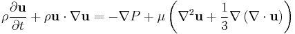 \rho\frac{\partial \mathbf{u}}{\partial t}%2B\rho\mathbf{u}\cdot\nabla \mathbf{u} = -\nabla P%2B\mu \left(\nabla^2 \mathbf{u}%2B\frac{1}{3}\nabla\left(\nabla\cdot\mathbf{u}\right)\right)