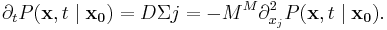 
\partial_t P(\mathbf{x},t\mid \mathbf{x_0})=D \Sigma{j=-M}^M \partial^2_{x_j} P(\mathbf{x},t\mid \mathbf{x_0}).