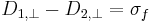 D_{1,\perp} - D_{2,\perp} = \sigma_f 