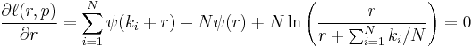 \frac{\partial \ell(r,p)}{\partial r} = \sum_{i=1}^N \psi(k_i %2B r) - N\psi(r) %2B N\ln{\left(\frac{r}{r %2B \sum_{i=1}^N k_i / N}\right)} =0