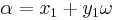 \alpha = x_1 %2B y_1 \omega