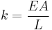 k = \frac{{EA}}{{L}}