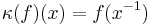 \kappa(f)(x) = f(x^{-1})