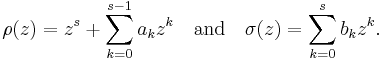  \rho(z) = z^s %2B \sum_{k=0}^{s-1} a_k z^k \quad\text{and}\quad \sigma(z) = \sum_{k=0}^s b_k z^k. 