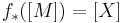 f_* ([M]) = [X]