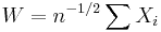 W=n^{-1/2}\sum X_i