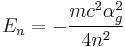 E_{n}=-\frac{mc^{2}\alpha_{g}^{2}}{4n^{2}}