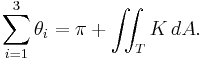 \sum_{i=1}^3 \theta_i = \pi %2B \iint_T K \,dA.