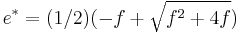 e^*=(1/2)(-f%2B \sqrt {f^2%2B4f})