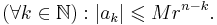 (\forall k\in\mathbb{N}):|a_k|\leqslant Mr^{n-k}.