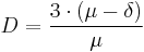  D=\frac{3\cdot (\mu-\delta)}{\mu} 