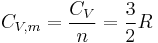 C_{V,m}=\frac{C_V}{n}=\frac{3}{2}R