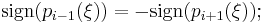 \operatorname{sign}(p_{i-1}(\xi))= -\operatorname{sign}(p_{i%2B1}(\xi));