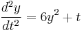 \frac{d^2y}{dt^2} = 6 y^2 %2B  t 