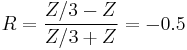 R = \frac{Z/3-Z}{Z/3%2BZ} = -0.5