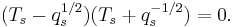  (T_s-q_s^{1/2})(T_s%2Bq_s^{-1/2})=0.