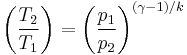 \left(\frac{{T}_{2}}{{T}_{1}}\right)=\left(\frac{{p}_{1}}{{p}_{2}}\right)^{(\gamma-1)/{\mathit{k}}}