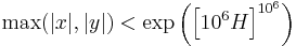 \max (|x|, |y|) < \exp\left(\left[10^6H\right]^{{10}^6}\right)