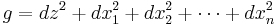 g=dz^2%2Bdx_1^2%2Bdx_2^2%2B\cdots%2Bdx_n^2\,