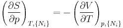 
\left(\frac{\partial S}{\partial p}\right)_{T,\{N_i\}} =
-\left(\frac{\partial V}{\partial T}\right)_{p,\{N_i\}}
