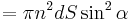 =\pi n^2 dS \sin^2 \alpha \ 