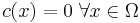 c(x)=0\;\forall x\in\Omega