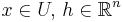 x\in U,\,h\in\mathbb{R}^n