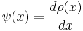 \psi(x) = \frac{d\rho(x)}{dx}