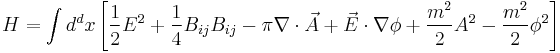 H = \int d^dx \left[ \frac{1}{2}E^2 %2B \frac{1}{4}B_{ij}B_{ij} - \pi\nabla\cdot\vec{A} %2B \vec{E}\cdot\nabla\phi %2B \frac{m^2}{2}A^2 - \frac{m^2}{2}\phi^2\right]