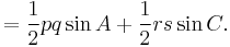 = \frac{1}{2}pq\sin A %2B \frac{1}{2}rs\sin C.