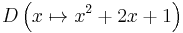 D \left( x \mapsto x^2 %2B 2x %2B 1 \right) \, 