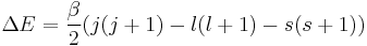 \Delta E = {\beta\over 2}(j(j%2B1) - l(l%2B1) -s(s%2B1))