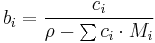  b_i = \frac{{c_i}}{{\rho - \sum c_i \cdot M_i}} \,