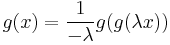  g(x) = \frac{1}{-\lambda} g( g(\lambda x ) ) 