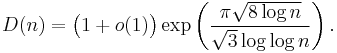 D(n) = \bigl(1%2Bo(1)\bigr)\exp\left(\frac{\pi\sqrt{8\log n}}{\sqrt{3}\log\log n}\right).