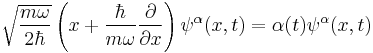 ~\sqrt{\frac{m \omega}{2 \hbar}}\left(x%2B\frac{\hbar}{m\omega}\frac{\partial }{\partial x}\right)\psi^\alpha(x,t)=\alpha(t)\psi^\alpha(x,t)