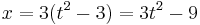 x = 3(t^2 - 3) = 3t^2 - 9\,