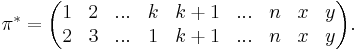 \pi^* =\begin{pmatrix}
 1 & 2 & ... & k & k%2B1 & ... & n & x & y\\
 2 & 3 & ... & 1 & k%2B1 & ... & n & x & y
\end{pmatrix}.