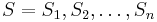 S={S_1,S_2,\dots,S_n}