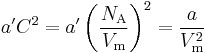 a'C^2= a' \left(\frac{N_\mathrm{A}}{V_\mathrm{m}}\right)^2 = \frac{a}{V_\mathrm{m}^2}  