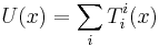 U(x) = \sum_{i} T^{i}_{i}(x)