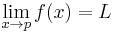 \lim_{x \to p}{f(x)} = L