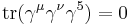 \operatorname{tr} (\gamma^\mu\gamma^\nu\gamma^5) = 0 \,