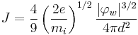 J = \frac{4}{9} \left(\frac{2e}{m_i}\right)^{1/2} \frac{|\varphi_w|^{3/2}}{4\pi d^2}