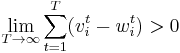 \lim_{T\to\infty} \sum_{t=1}^T (v_i^t-w_i^t) > 0