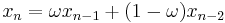 x_{n}=\omega x_{n-1} %2B (1-\omega)x_{n-2}