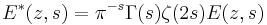  E^*(z,s) = \pi^{-s}\Gamma(s)\zeta(2s)E(z,s)\ 