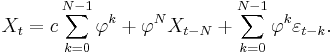 X_t=c\sum_{k=0}^{N-1}\varphi^k%2B\varphi^NX_{t-N}%2B\sum_{k=0}^{N-1}\varphi^k\varepsilon_{t-k}.