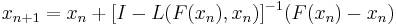 x_{n%2B1} = x_n %2B [I - L(F(x_n), x_n)]^{-1}(F(x_n) - x_n)\ 